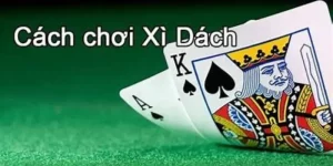 cách chơi bài xì dách