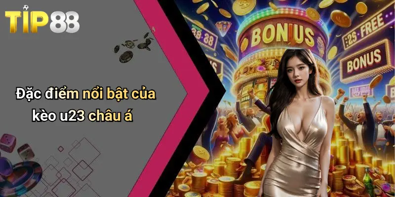 Đặc điểm nổi bật của kèo u23 châu á