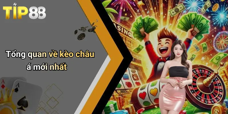 Tổng quan về kèo châu á mới nhất