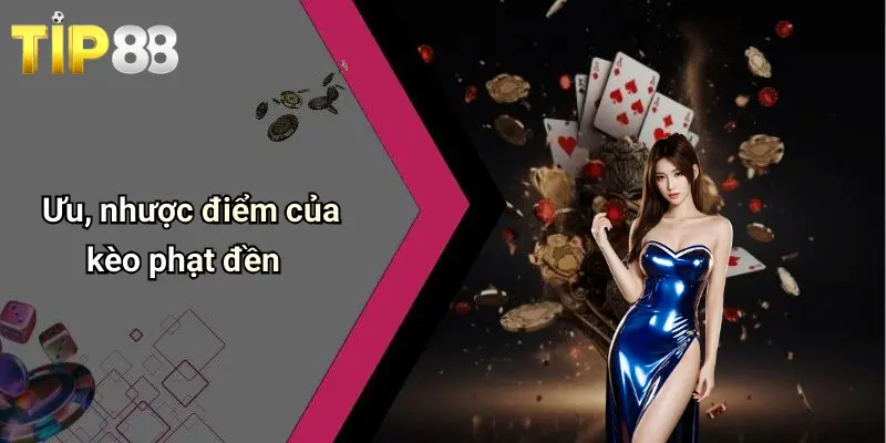 Ưu, nhược điểm của kèo phạt đền